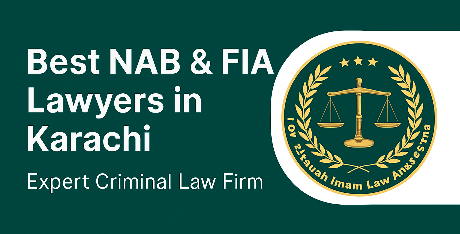 Best NAB & FIA Lawyers in Karachi | Expert Criminal Law Firm